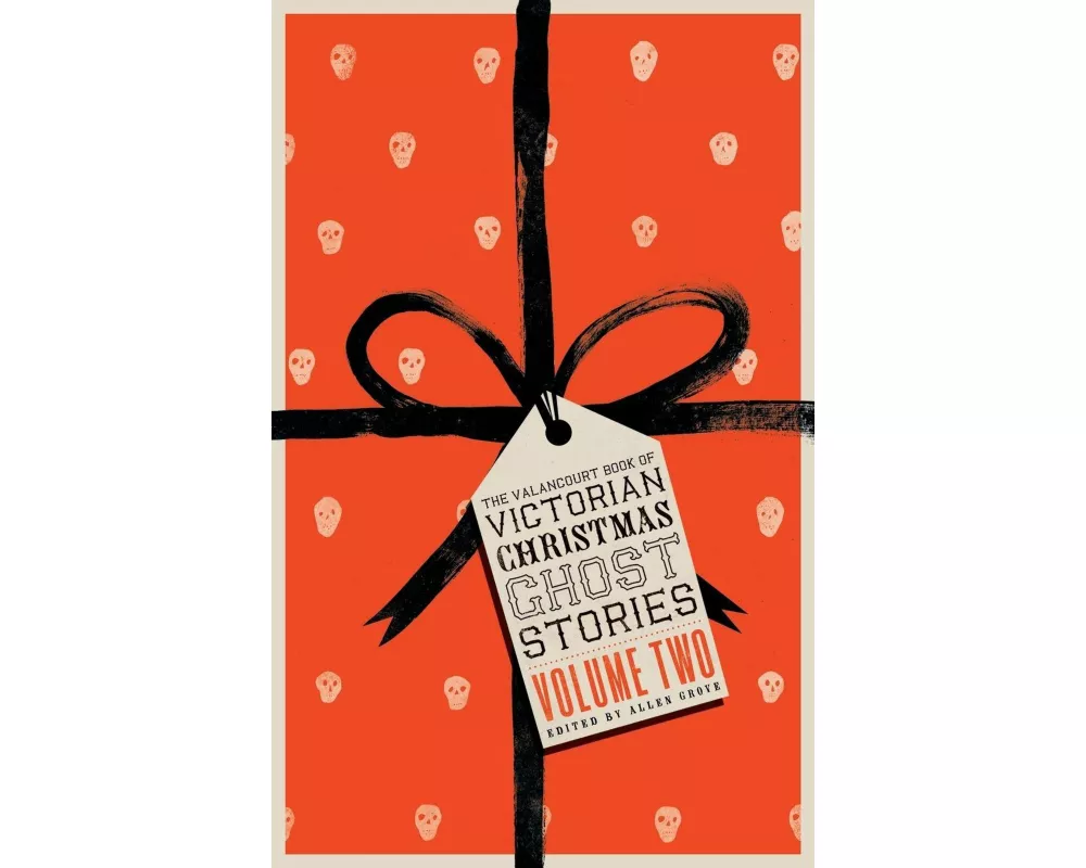 The Valancourt Book of Victorian Christmas Ghost Stories, Volume Two