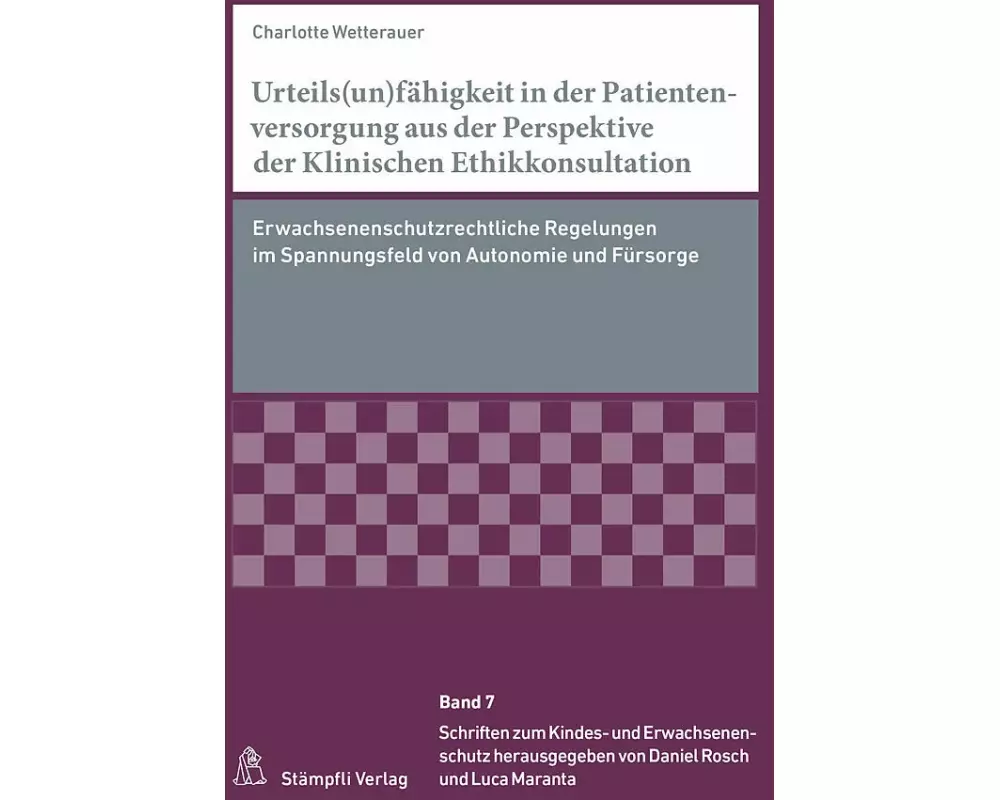 Urteils(un)fähigkeit in der Patientenversorgung aus der Perspektive der Klinischen Ethikkonsultation