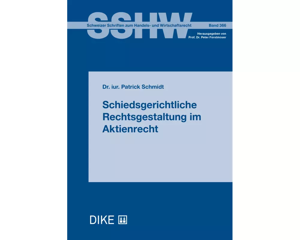 Schiedsgerichtliche Rechtsgestaltung im Aktienrecht