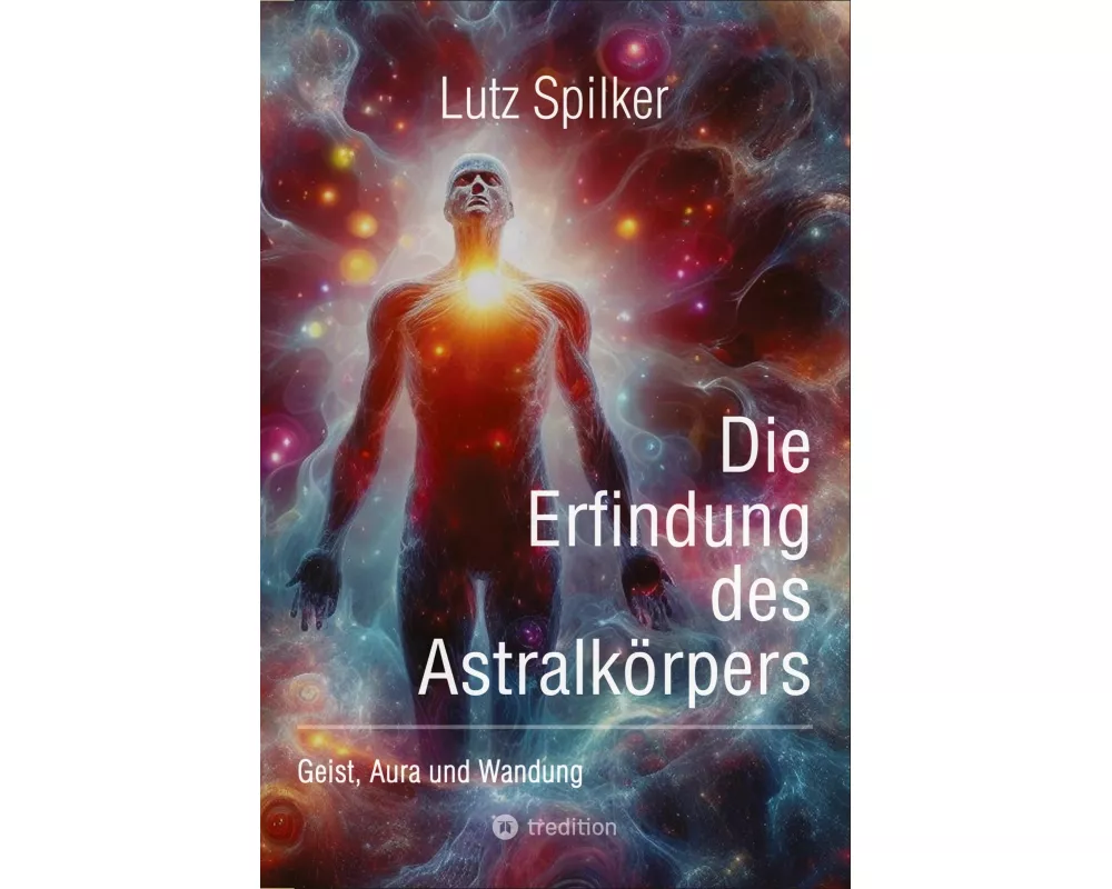 Die Erfindung des Astralkörpers