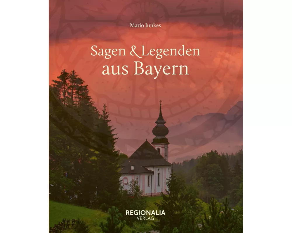 Sagen & Legenden aus Bayern