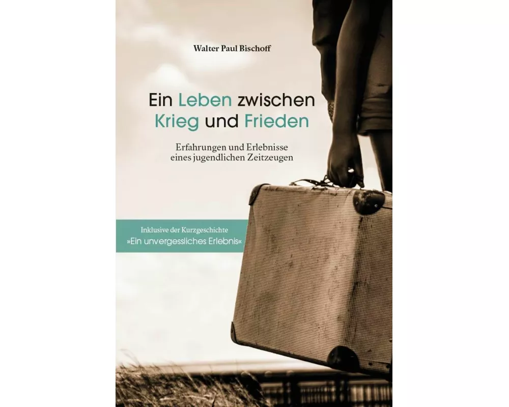 Ein Leben zwischen Krieg und Frieden