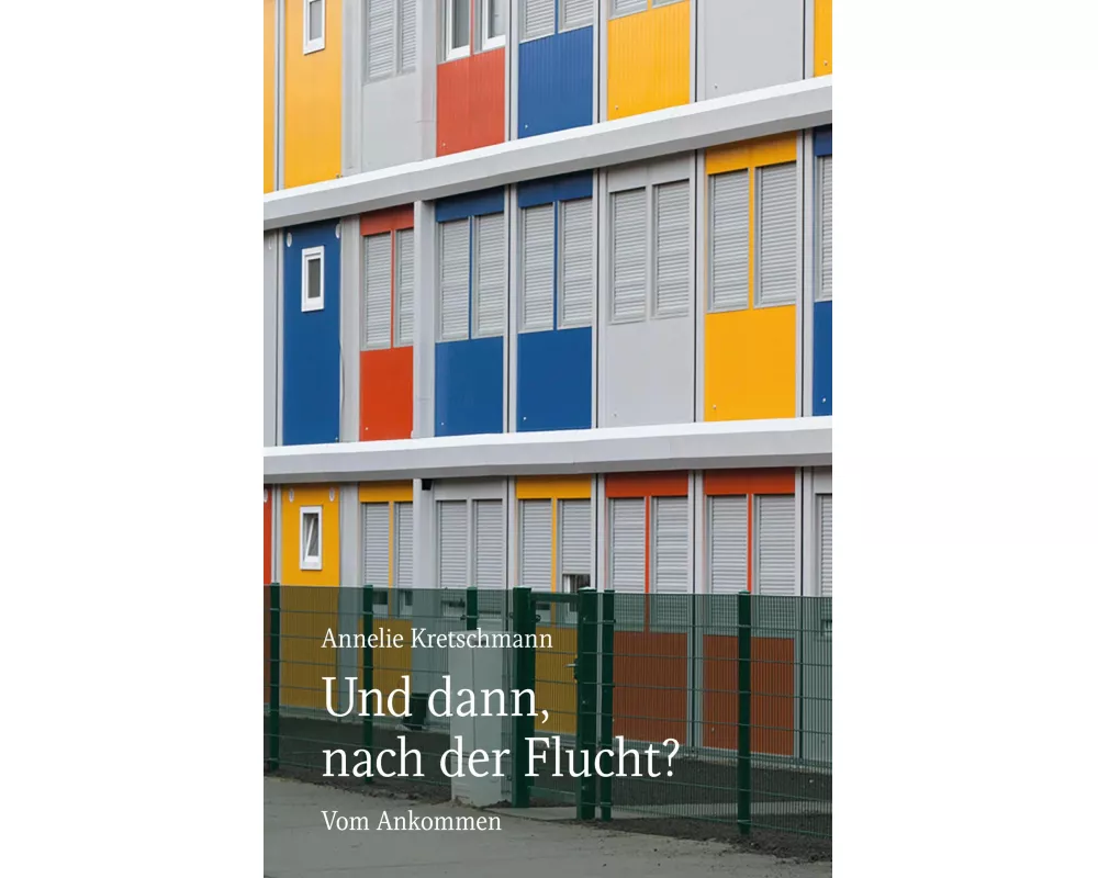 Und dann, nach der Flucht?