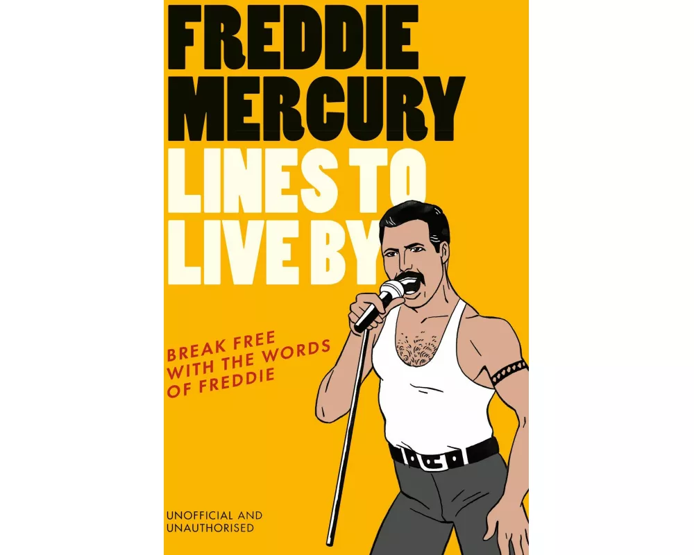 Freddie Mercury Lines to Live By