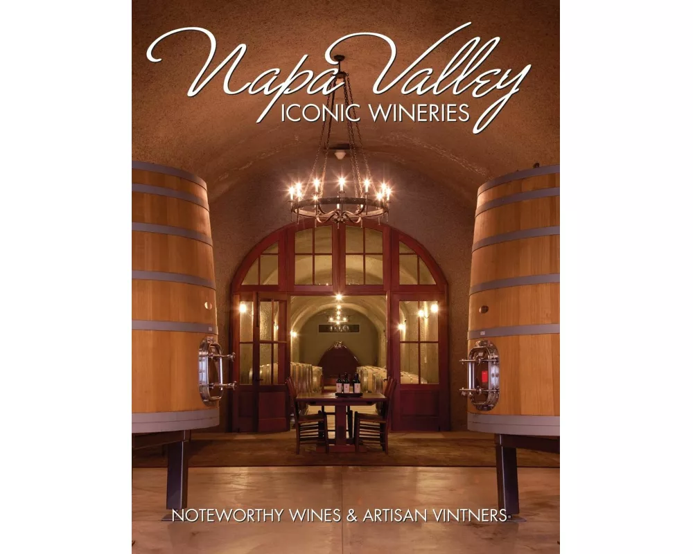 Napa Valley Iconic Wineries