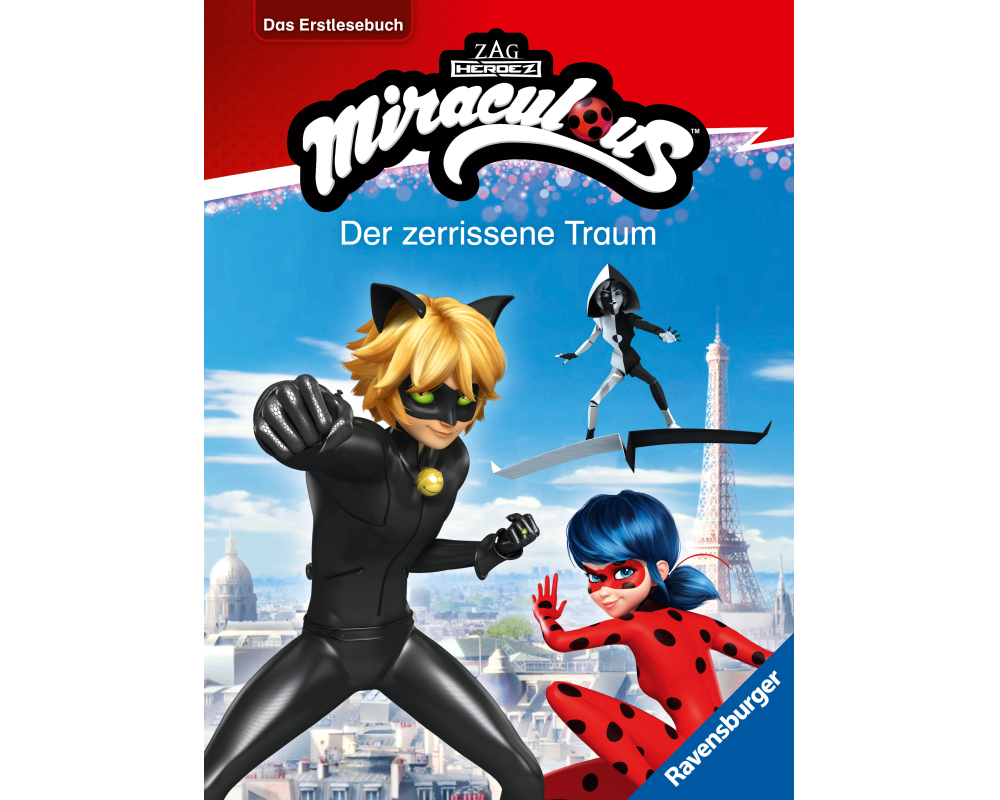 Miraculous - Der zerrissene Traum - Das Erstlesebuch zur Serie