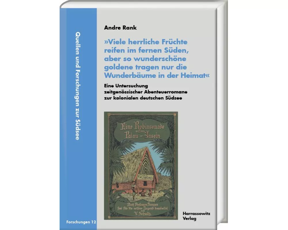 'Viele herrliche Früchte reifen im fernen Süden, aber so wunderschöne goldene tragen nur die Wunderbäume in der Heimat'. Eine Untersuchung zeitgenössi