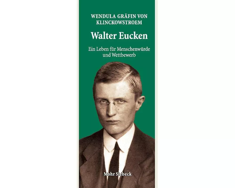 Walter Eucken: Ein Leben für Menschenwürde und Wettbewerb