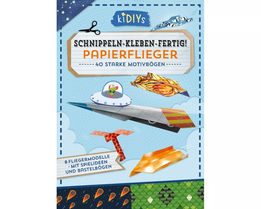 Schnippeln – Kleben – Fertig! Papierflieger