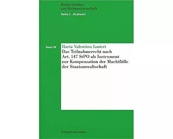 Das Teilnahmerecht nach Art. 147 StPO als Instrument zur Kompensation der Machtfülle der Staatsanwaltschaft
