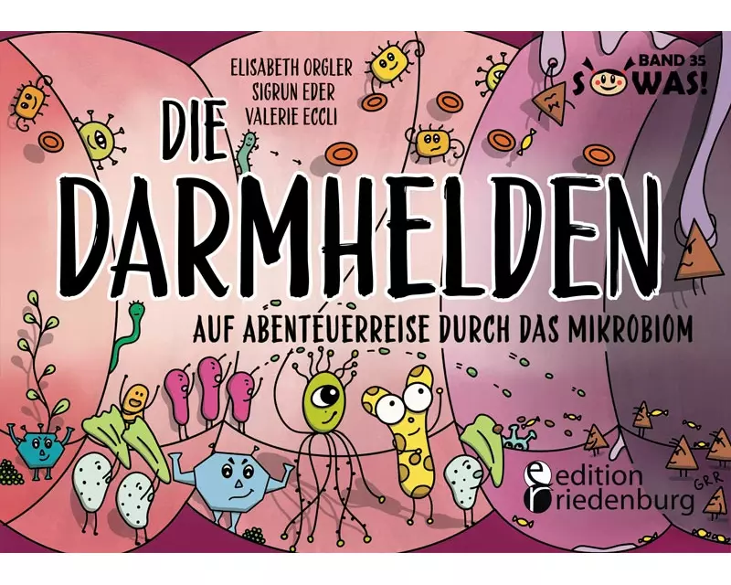 Die Darmhelden - Auf Abenteuerreise durch das Mikrobiom