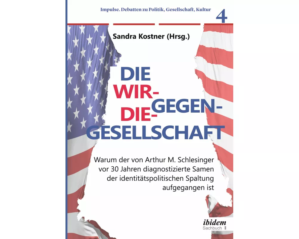 Die Wir-gegen-die-Gesellschaft: Warum der von Arthur M. Schlesinger vor 30 Jahren diagnostizierte Samen der identitätspolitischen Spaltung aufgegangen