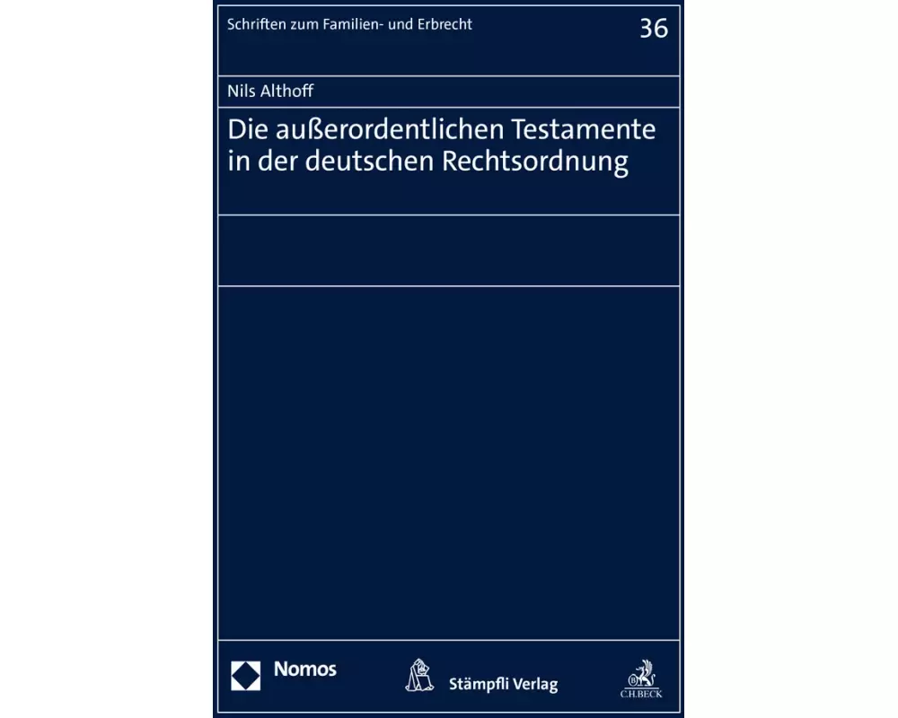Die außerordentlichen Testamente in der deutschen Rechtsordnung