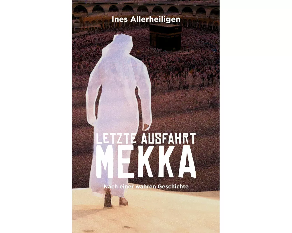 Letzte Ausfahrt Mekka
