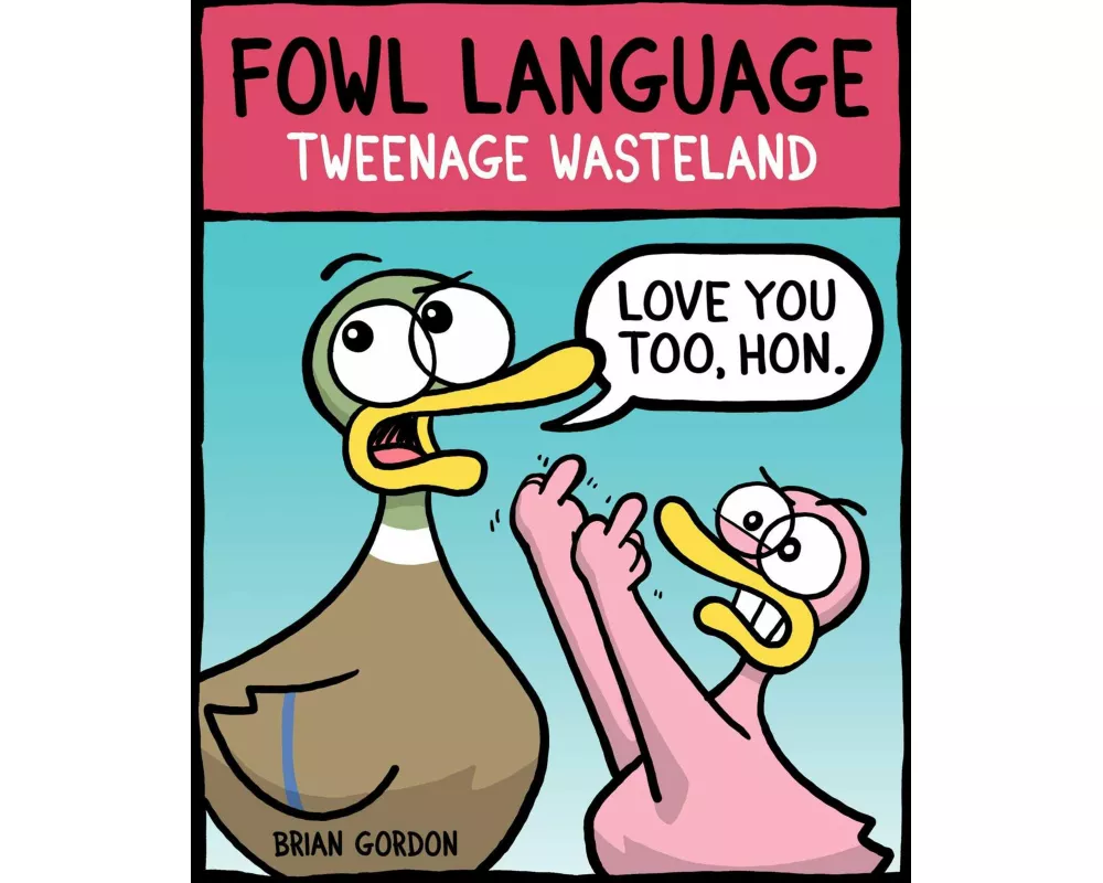 Fowl Language: Tweenage Wasteland