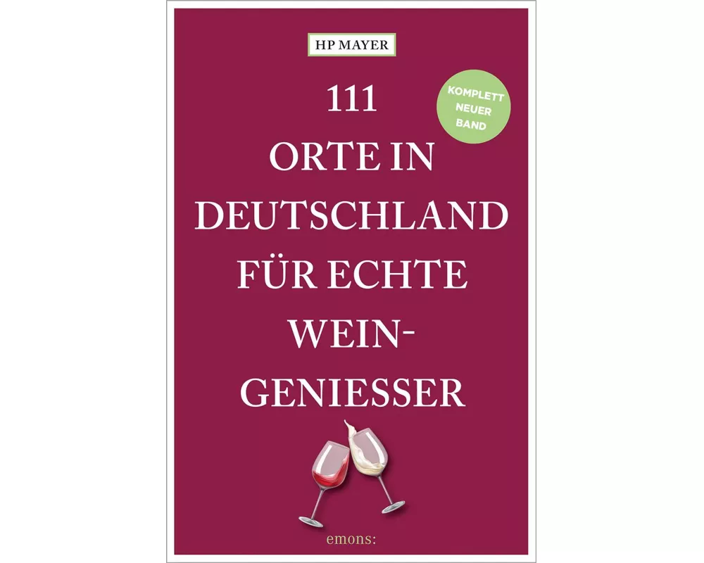111 Orte in Deutschland für echte Weingenießer