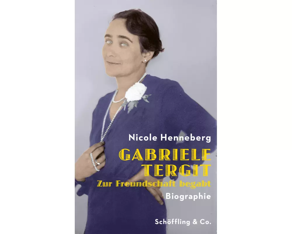 Gabriele Tergit. Zur Freundschaft begabt