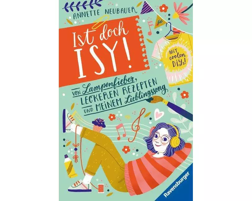 Ist doch Isy!, Band 2 - Von Lampenfieber, leckeren Rezepten und meinem Lieblingssong