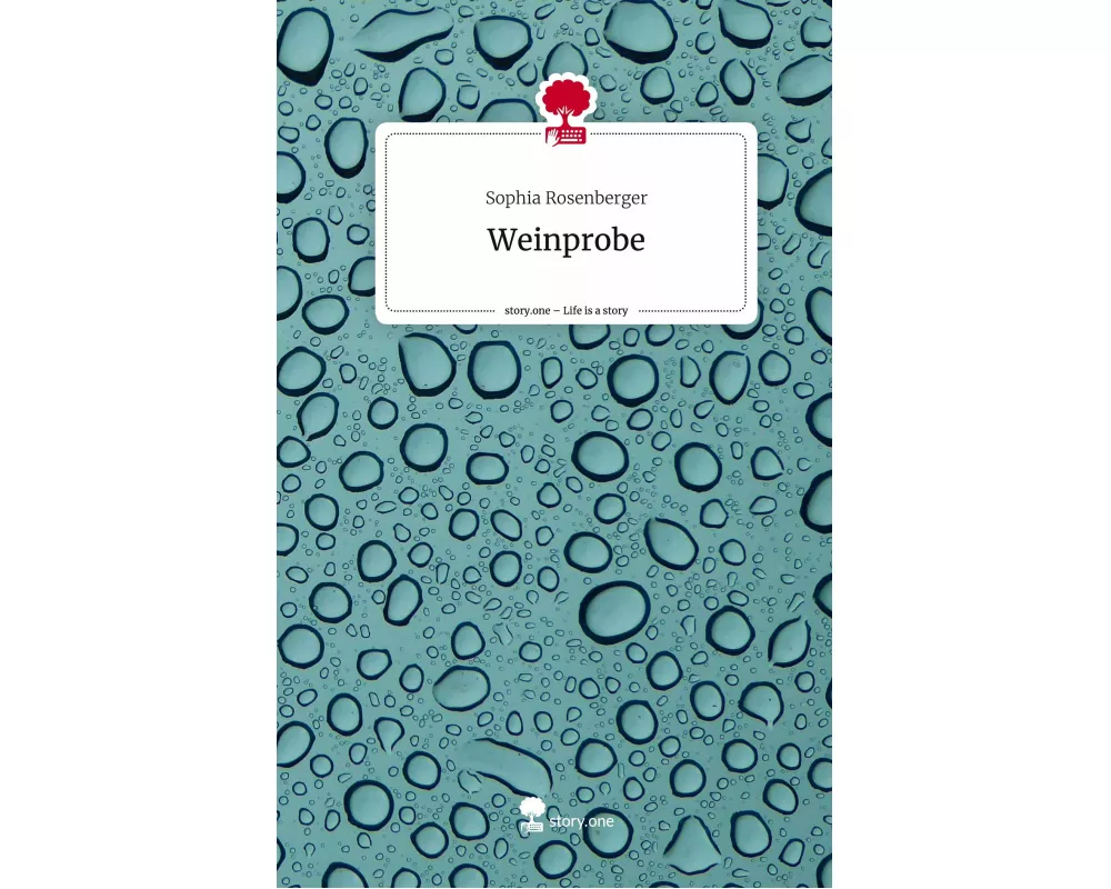 Weinprobe. Life is a Story - story.one