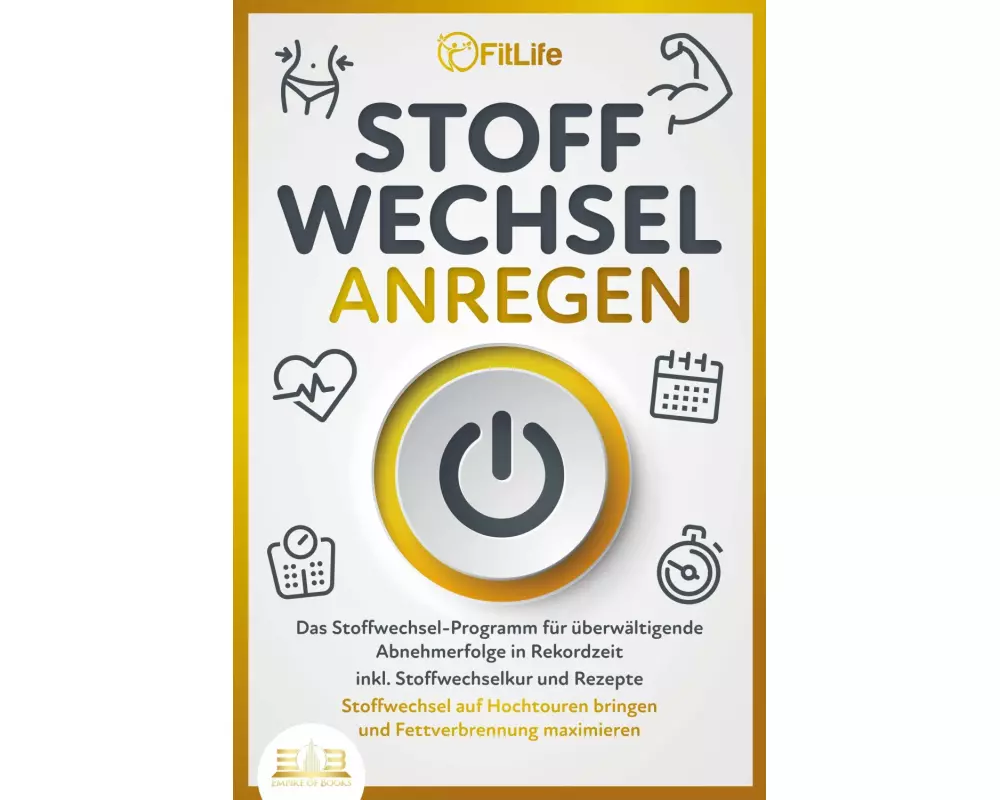 STOFFWECHSEL ANREGEN: Das Stoffwechsel-Programm für überwältigende Abnehmerfolge in Rekordzeit inkl. Stoffwechselkur und Rezepte - Stoffwechsel auf Ho