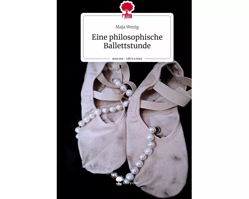 Eine philosophische Ballettstunde. Life is a Story - story.one