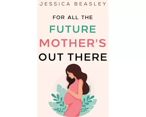 For All the Future Mother's Out There