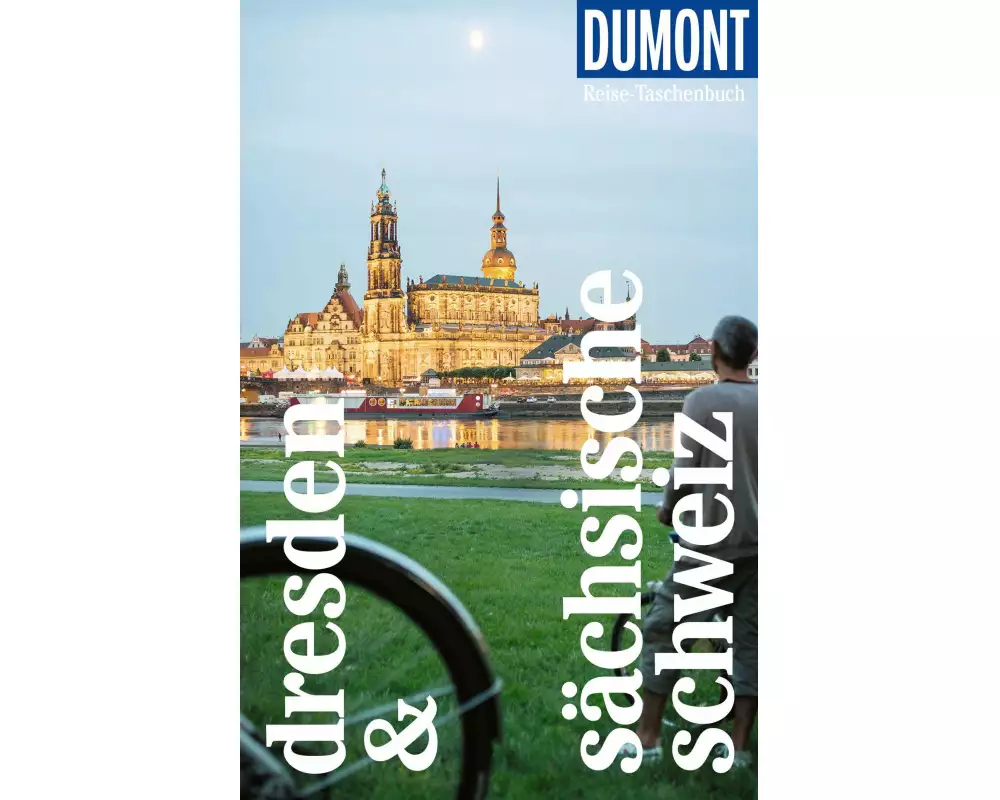DuMont Reise-Taschenbuch Reiseführer Dresden & Sächsische Schweiz