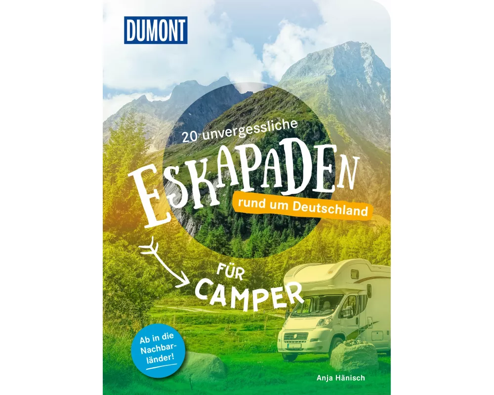 20 unvergessliche Eskapaden rund um Deutschland – Für Camper