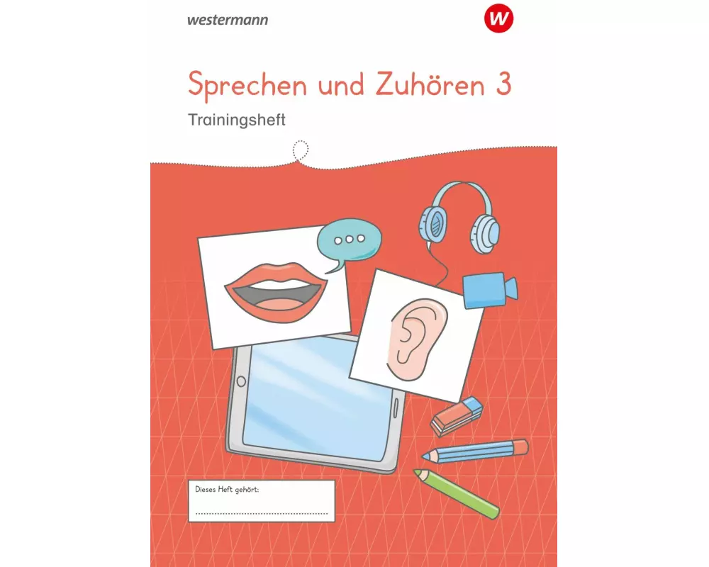 Westermann Unterrichtsmaterialien Grundschule. Sprechen und Zuhören Heft 3