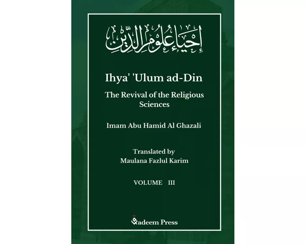 Ihya' 'Ulum ad-Din - The Revival of the Religious Sciences - Vol 3
