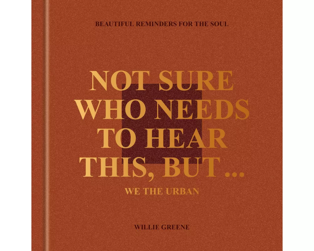 Not Sure Who Needs to Hear This, But . . . : WE THE URBAN