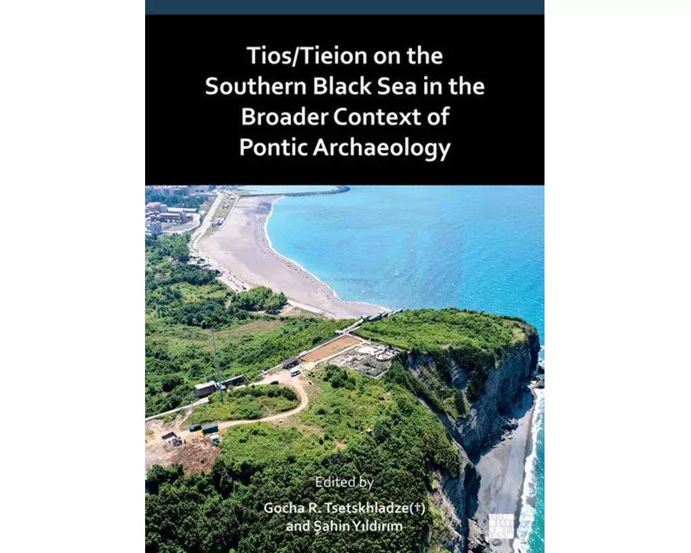 Tios/Tieion on the Southern Black Sea in the Broader Context of Pontic Archaeology