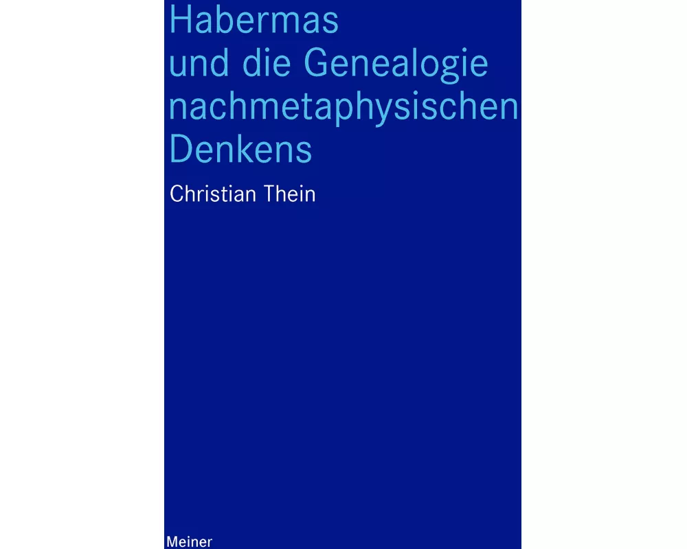 Habermas und die Genealogie nachmetaphysischen Denkens