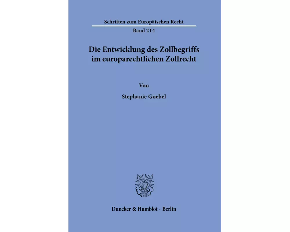 Die Entwicklung des Zollbegriffs im europarechtlichen Zollrecht