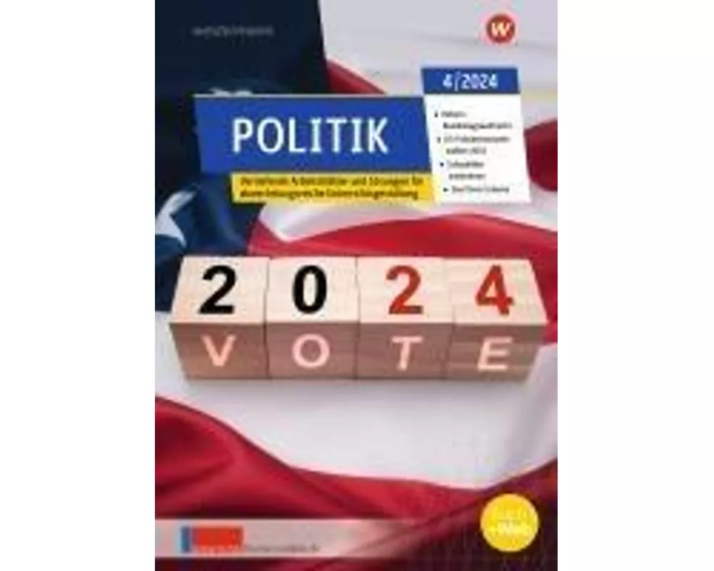 Unterrichtsthemen Politik. Arbeitsblätter für Ihren Unterricht Ausgabe 4/2024