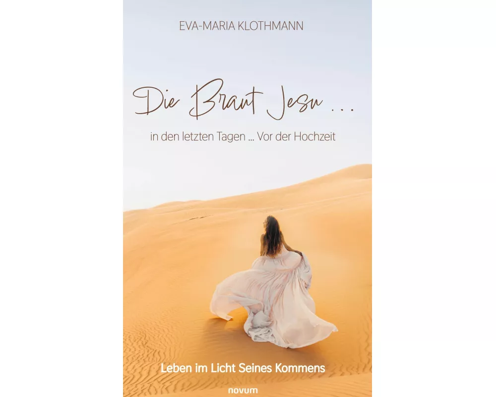 Die Braut Jesu ... in den letzten Tagen ... Vor der Hochzeit