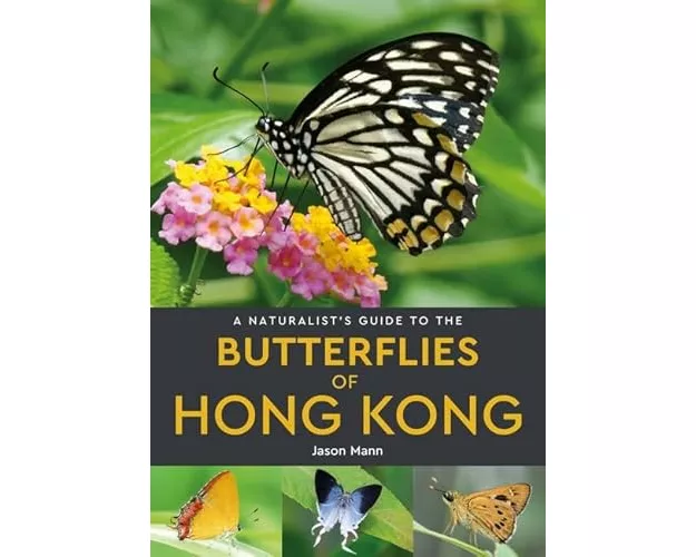 A Naturalist's Guide to the Butterflies of Hong Kong