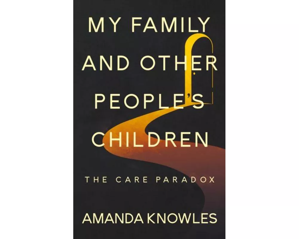 My Family and Other People’s Children: The Care Paradox