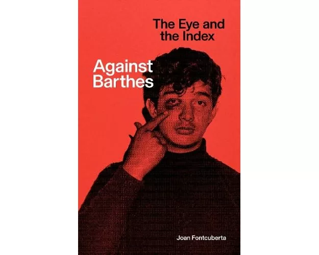 Against Barthes: The Eye and the Index