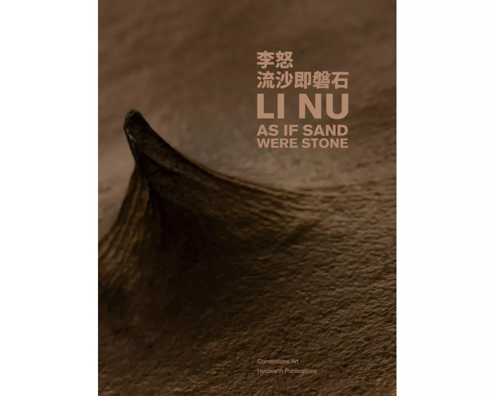 Li Nu: As If Sand Were Stone