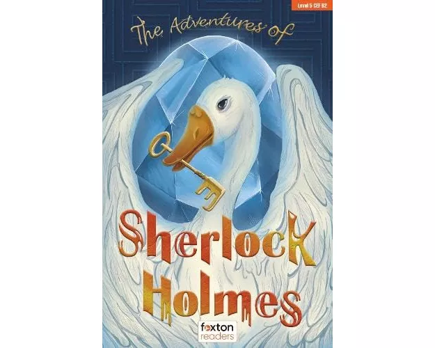 The Adventures of Sherlock Holmes - Foxton Readers Level 5 (1700 Headwords CEFR B2) with free online AUDIO