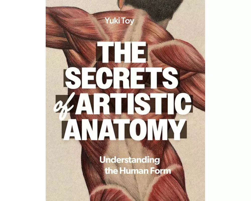 The Secrets of Artistic Anatomy