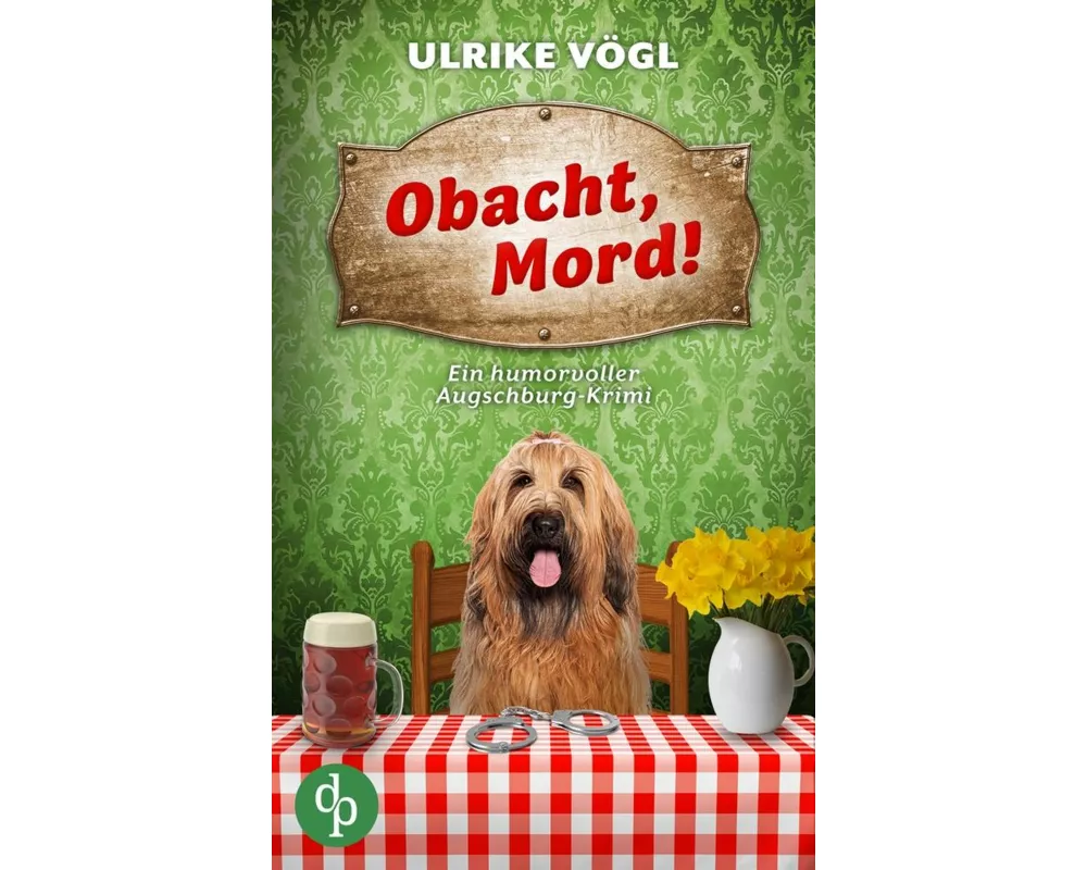 Obacht, Mord! | Ein humorvoller Augschburg-Krimi