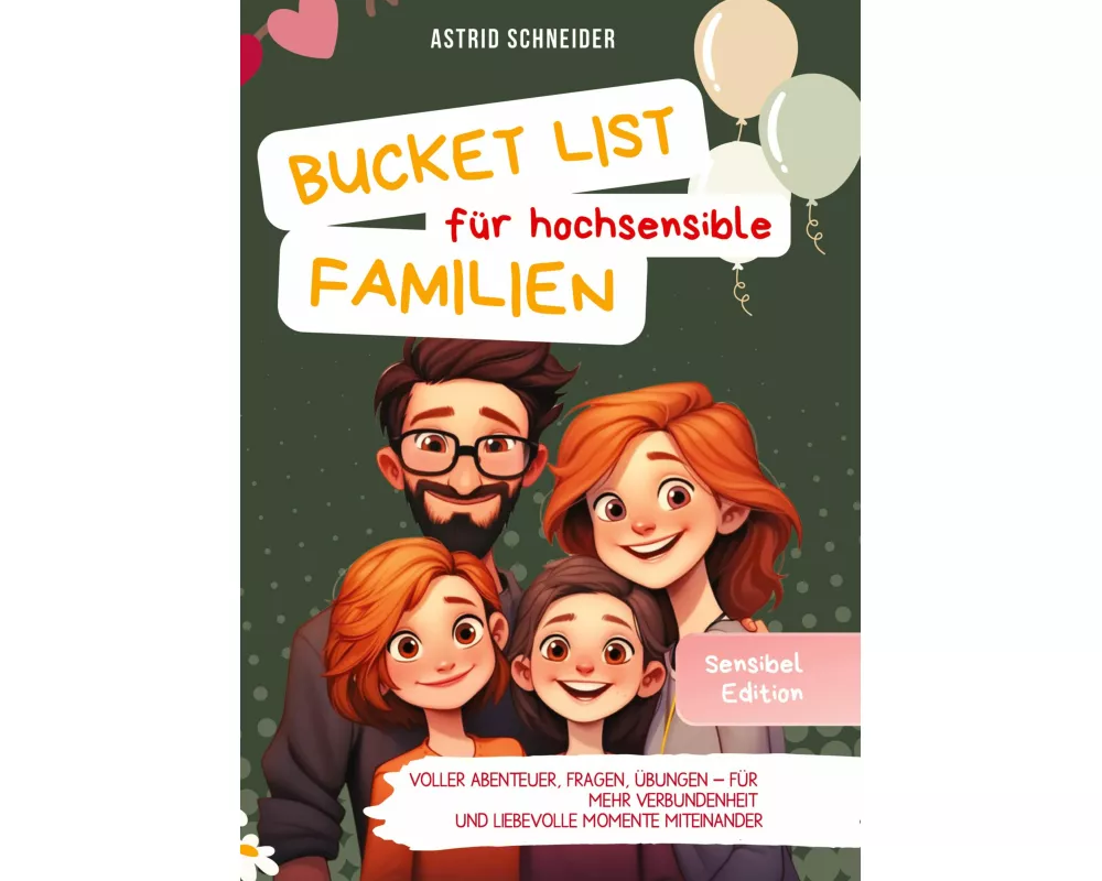 Die Bucket List für hochsensible Familien. Voller Abenteuer, Fragen und Übungen