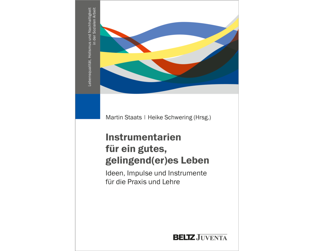 Instrumentarien für ein gutes, gelingend(er)es Leben