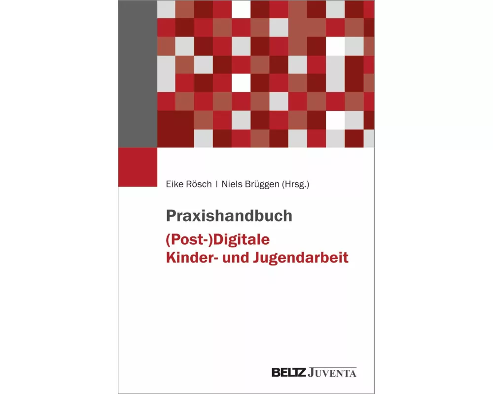 Praxishandbuch (Post-)Digitale Kinder- und Jugendarbeit