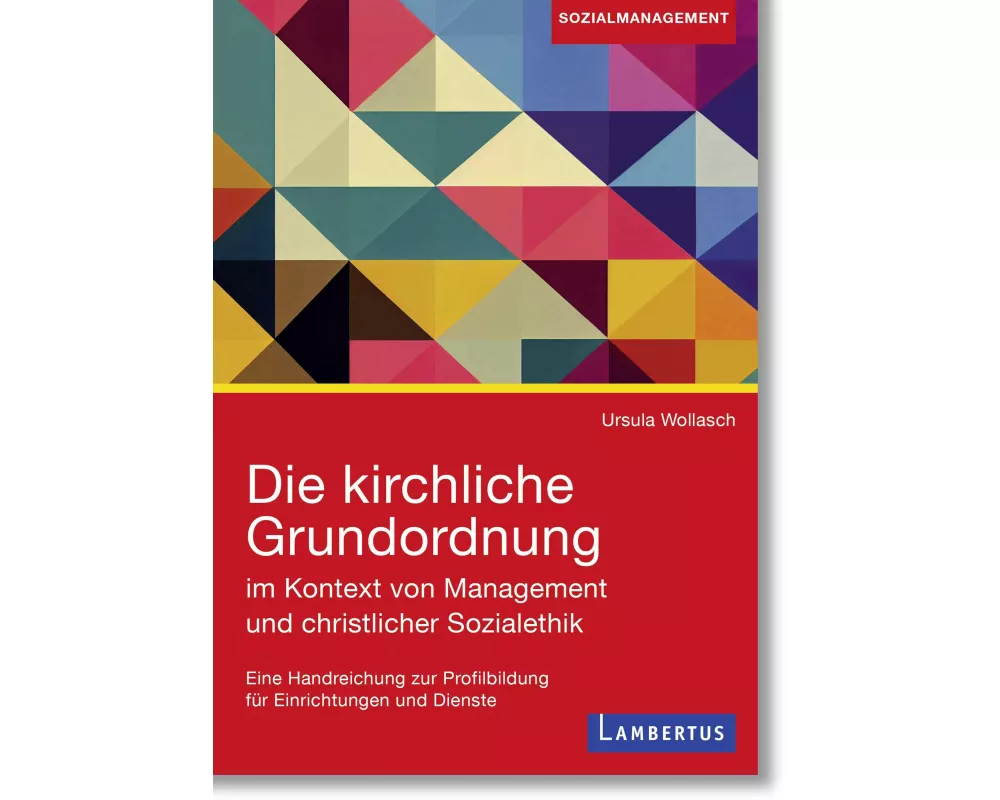 Die kirchliche Grundordnung im Kontext von Management und christlicher Sozialethik