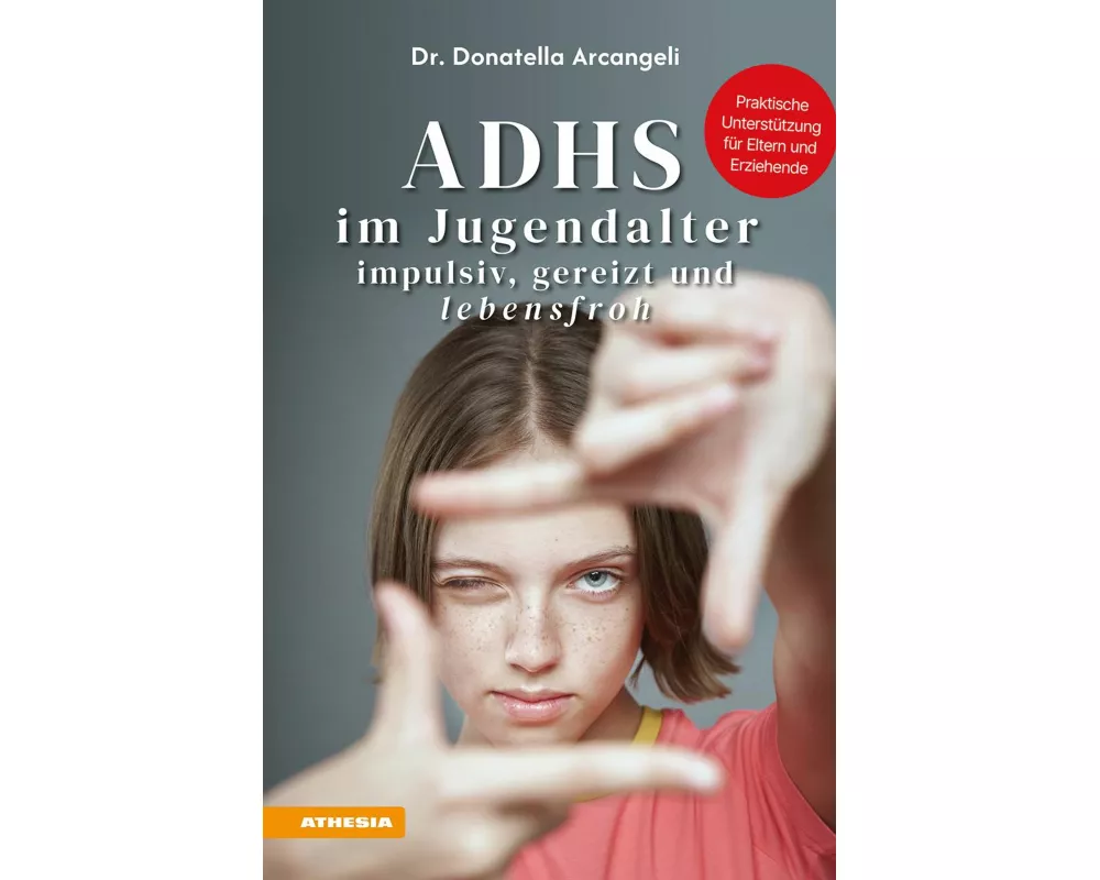 ADHS im Jugendalter - impulsiv, gereizt und lebensfroh