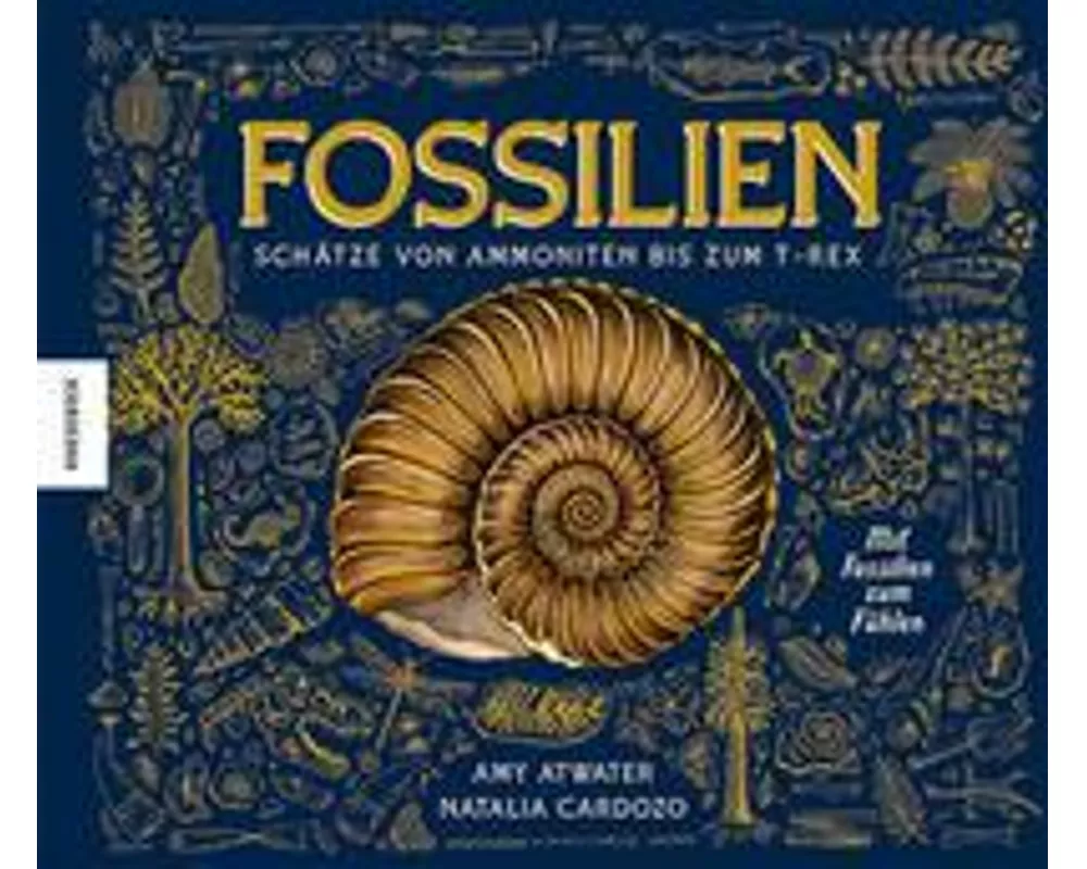 Fossilien – Schätze von Ammoniten bis zum T. Rex
