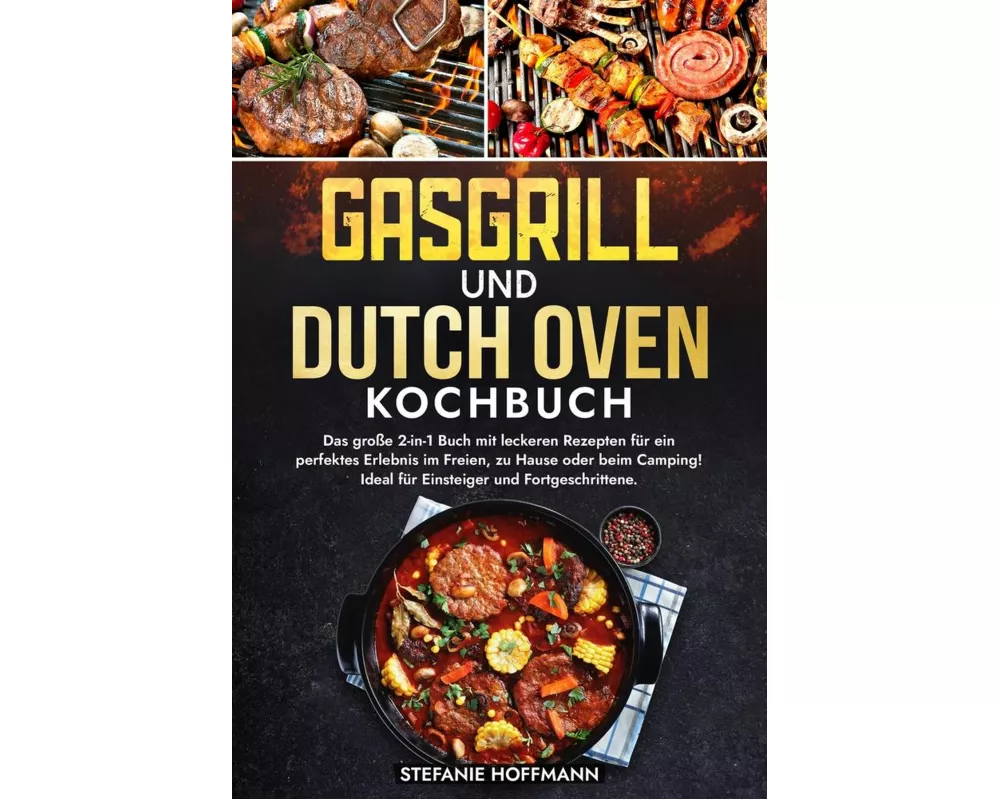 Gasgrill und Dutch Oven Kochbuch